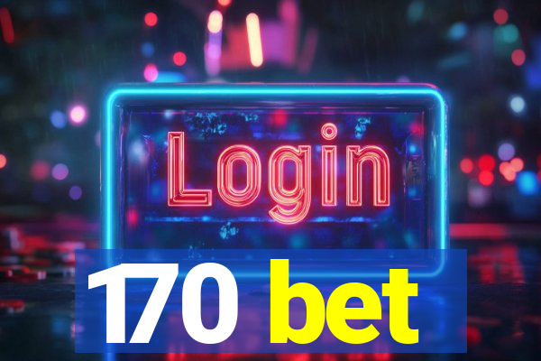 170 bet